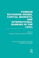 Foreign Exchange Issues Capital Markets And International Banking In The 1990S Rle Banking & Finance