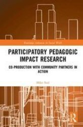 Participatory Pedagogic Impact Research - Co-production With Community Partners In Action Hardcover