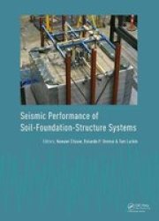 Seismic Performance Of Soil-foundation-structure Systems - Selected Papers From The International Workshop On Seismic Performance Of Soil-foundation-structure Systems Auckland New Zealand 21-22 November 2016 Hardcover