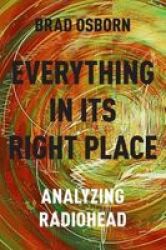 Everything In Its Right Place - Analyzing Radiohead Paperback