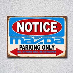 Notice Mazda Parking Only Blechschild Parkplatz Garage Carport Tin Sign Metal Sign Tin Sign 7.8X11.8 Inch