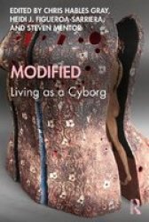 Modified: Living As A Cyborg Paperback