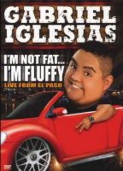 Gabriel Iglesias - I'm Not Fat... I'm Fluffy - Live From El Paso DVD
