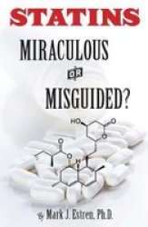 Statins - Miracle Or Mistake? Paperback