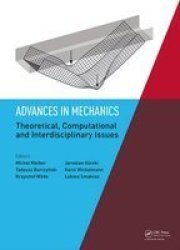 Advances In Mechanics: Theoretical Computational And Interdisciplinary Issues - Proceedings Of The 3RD Polish Congress Of Mechanics Pcm And 21ST International Conference On Computer Methods In Mechanics Cmm Gdansk Poland 8-11 September 2015 Hard