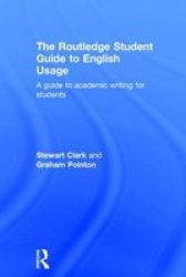 The Routledge Student Guide To English Usage - A Guide To Academic Writing For Students Hardcover