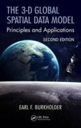 The 3-D Global Spatial Data Model - Principles And Applications Hardcover 2ND Revised Edition