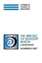 The Principle of Sufficient Reason - A Reassessment Paperback