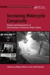 Increasing Motorcycle Conspicuity - Design And Assessment Of Interventions To Enhance Rider Safety Paperback