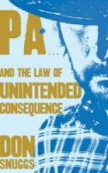 Pa...and The Law Of Unintended Consequence - How The West Has Won With Very Little Help From Pa Paperback