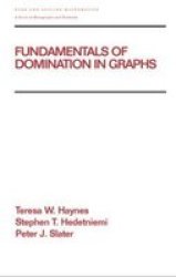 Fundamentals of Domination in Graphs Pure and Applied Mathematics