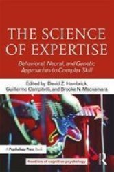 The Science Of Expertise - Behavioral Neural And Genetic Approaches To Complex Skill Paperback