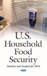 U.s. Household Food Security - Statistics & Analysis For 2014 Hardcover