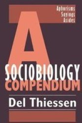 A Sociobiology Compendium - Aphorisms Sayings Asides Hardcover New
