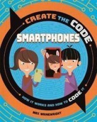 Create The Code: Smartphones Paperback