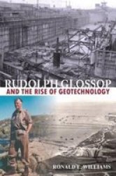 Rudolph Glossop - And The Rise Of Geotechnology Hardcover New