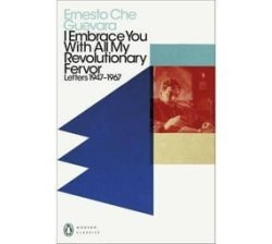 I Embrace You With All My Revolutionary Fervor - Letters 1947-1967 Paperback