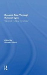 Russia& 39 S Fate Through Russian Eyes - Voices Of The New Generation Paperback