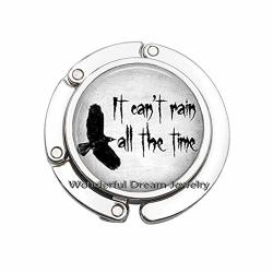 It Can't Rain All The Time Photo Art Bag Hook Purse Hook The Crow Quote Jewelry Round Glass Cabochon Purse Hook PU064 Silver