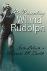 Representing Wilma Rudolph Hardcover