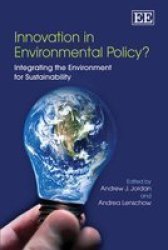Innovation in Environmental Policy?: Integrating the Environment for Sustainability