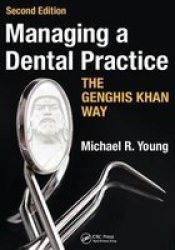 Managing A Dental Practice The Genghis Khan Way Paperback 2nd Revised Edition