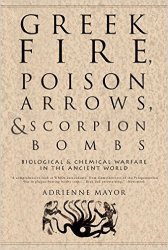 Greek Fire Poison Arrows & Scorpion Bombs - Biological & Chemical Warfare In The Ancient World