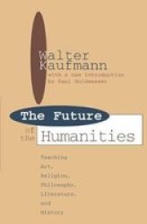 Future of the Humanities - Teaching Art, Religion, Philosophy, Literature and History