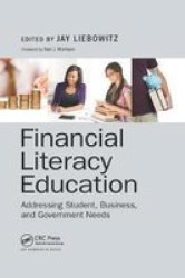 Financial Literacy Education - Addressing Student Business And Government Needs Paperback