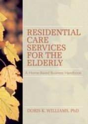 Residential Care Services for the Elderly - Business Guide for Home-Based Eldercare