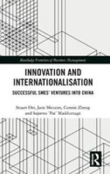 Innovation And Internationalisation - Successful Smes& 39 Ventures Into China Hardcover