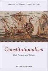 Constitutionalism - Past Present And Future Paperback