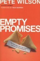 Empty Promises: The Truth About You Your Desires And The Lies You're Believing