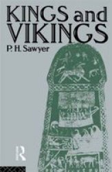 Kings And Vikings: Scandinavia And Europe Ad 7001100