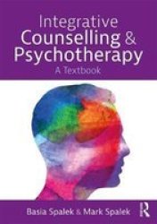 Integrative Counselling And Psychotherapy - A Textbook Paperback