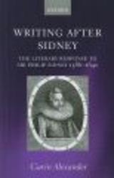 Writing After Sidney - The Literary Response to Sir Philip Sidney 1586-1640 Paperback