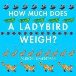 How Much Does A Ladybird Weigh? Paperback