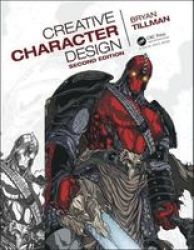 Creative Character Design 2E Paperback 2ND New Edition