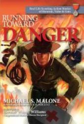 Running Toward Danger - Heroism Valor & Guts Hardcover