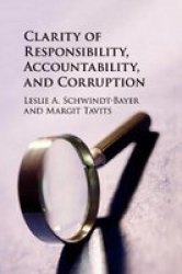 Clarity Of Responsibility Accountability And Corruption Paperback