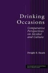 Drinking Occasions: Comparative Perspectives on Alcohol and Culture ICAP Series on Alcohol in Society