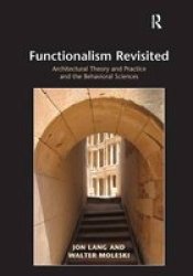 Functionalism Revisited - Architectural Theory and Practice and the Behavioural Sciences Hardcover