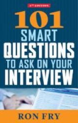 101 Smart Questions To Ask On Your Interview - Completely Updated 4th Edition Paperback 4th