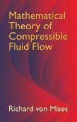 Mathematical Theory of Compressible Fluid Flow Dover Books on Engineering