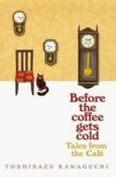 Before The Coffee Gets Cold: Tales From The Cafe Paperback