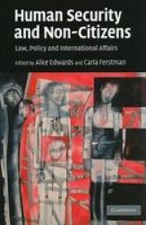 Human Security and Non-Citizens - Law, Policy and International Affairs Paperback
