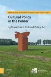 Cultural Policy In The Polder - 25 Years Dutch Cultural Policy Act Paperback 0