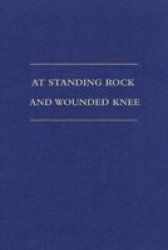 At Standing Rock and Wounded Knee: The Journals and Papers of Father Francis M. Craft, 1888-1890