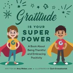 Gratitude Is Your Superpower - Amy Weber Paperback