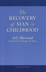 The Recovery Of Man In Childhood - A Study Of The Educational Work Of Rudolf Steiner Paperback 2nd Revised Edition